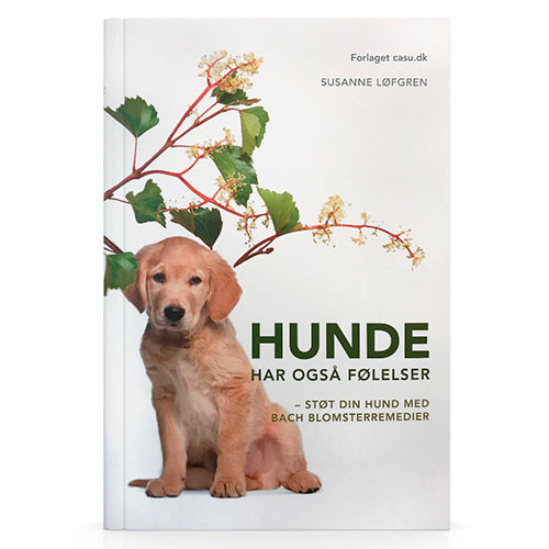 Bach Originale Blomsterremedier Hunde Har Også Følelser Bog